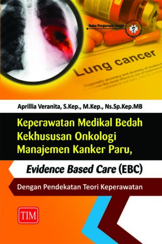 Keperawatan Medikal Bedah Kekhususan Onkologi Manajemen Kanker Paru, Evidence Based Care (EBC) Dengan Pendekatan Teori Keperawatan
